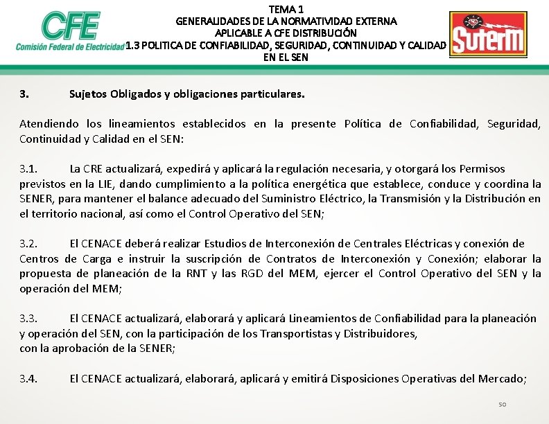 TEMA 1 GENERALIDADES DE LA NORMATIVIDAD EXTERNA APLICABLE A CFE DISTRIBUCIÓN 1. 3 POLITICA