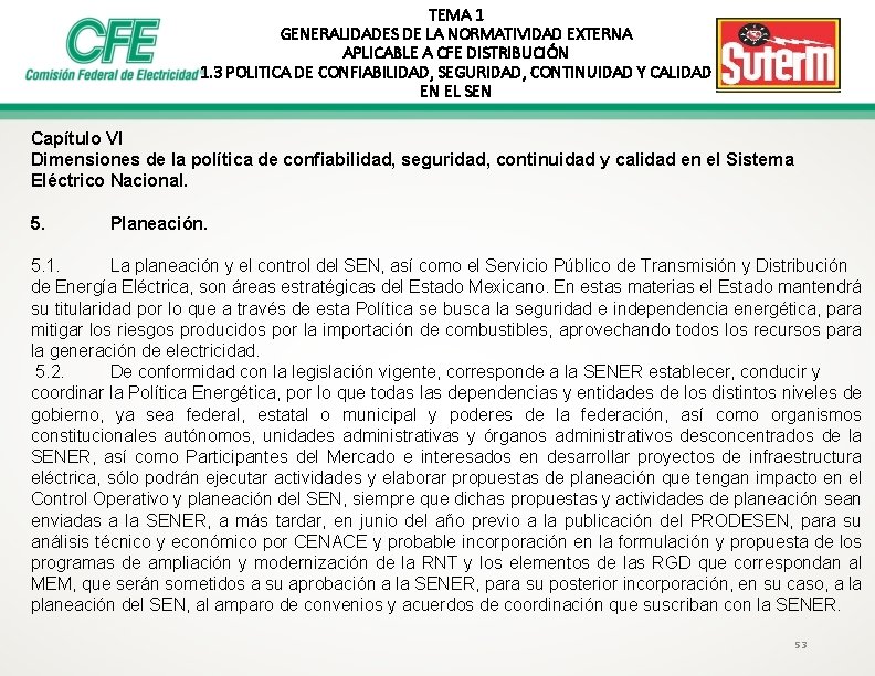 TEMA 1 GENERALIDADES DE LA NORMATIVIDAD EXTERNA APLICABLE A CFE DISTRIBUCIÓN 1. 3 POLITICA