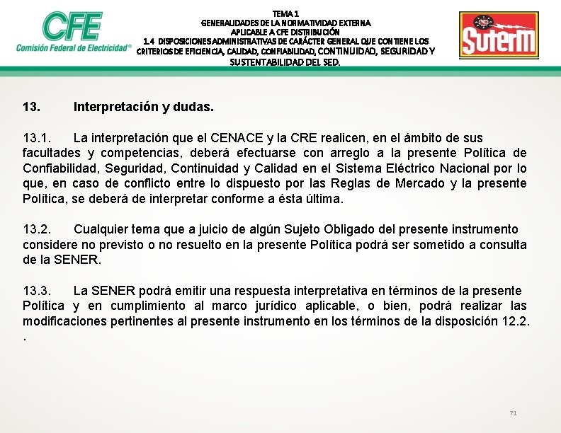 TEMA 1 GENERALIDADES DE LA NORMATIVIDAD EXTERNA APLICABLE A CFE DISTRIBUCIÓN 1. 4 DISPOSICIONES