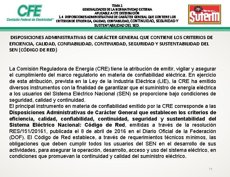 TEMA 1 GENERALIDADES DE LA NORMATIVIDAD EXTERNA APLICABLE A CFE DISTRIBUCIÓN 1. 4 DISPOSICIONES