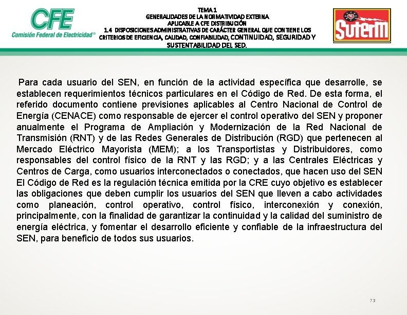 TEMA 1 GENERALIDADES DE LA NORMATIVIDAD EXTERNA APLICABLE A CFE DISTRIBUCIÓN 1. 4 DISPOSICIONES