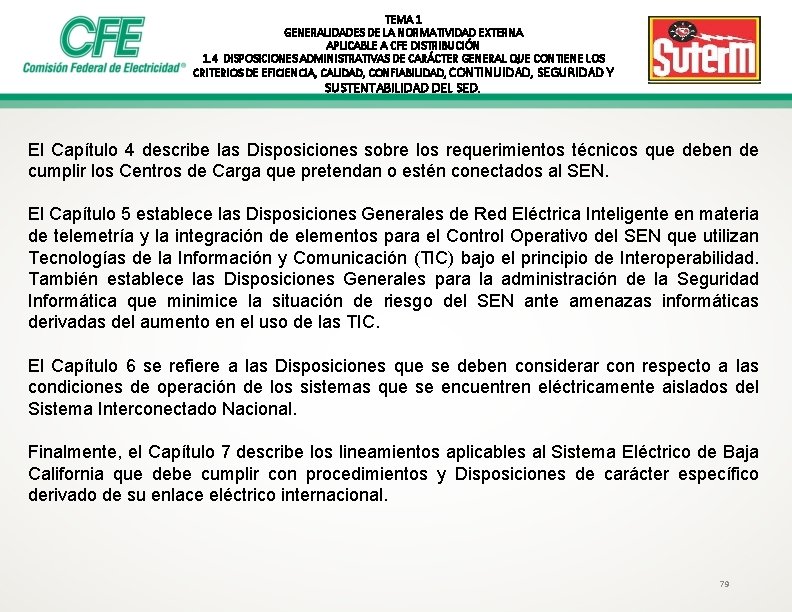 TEMA 1 GENERALIDADES DE LA NORMATIVIDAD EXTERNA APLICABLE A CFE DISTRIBUCIÓN 1. 4 DISPOSICIONES