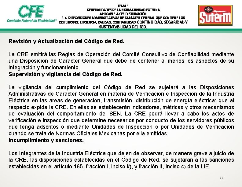 TEMA 1 GENERALIDADES DE LA NORMATIVIDAD EXTERNA APLICABLE A CFE DISTRIBUCIÓN 1. 4 DISPOSICIONES