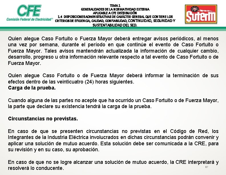 TEMA 1 GENERALIDADES DE LA NORMATIVIDAD EXTERNA APLICABLE A CFE DISTRIBUCIÓN 1. 4 DISPOSICIONES