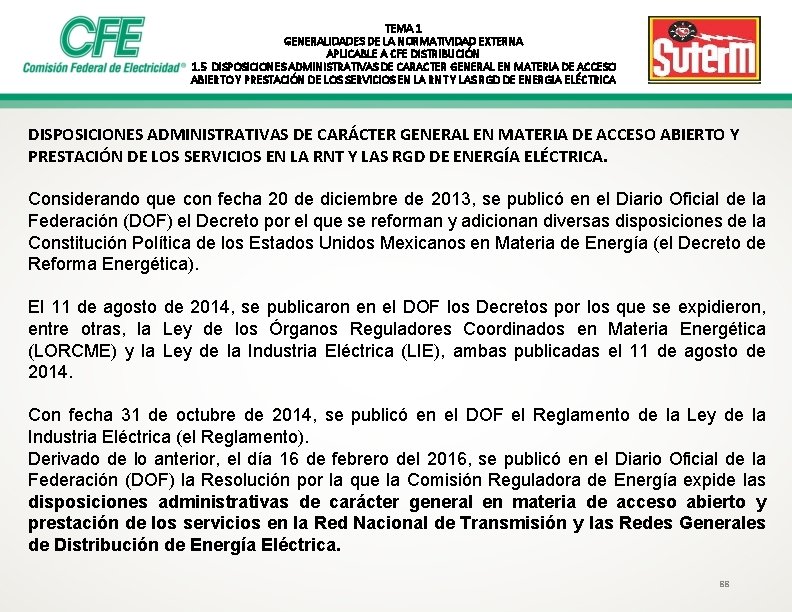 TEMA 1 GENERALIDADES DE LA NORMATIVIDAD EXTERNA APLICABLE A CFE DISTRIBUCIÓN 1. 5 DISPOSICIONES