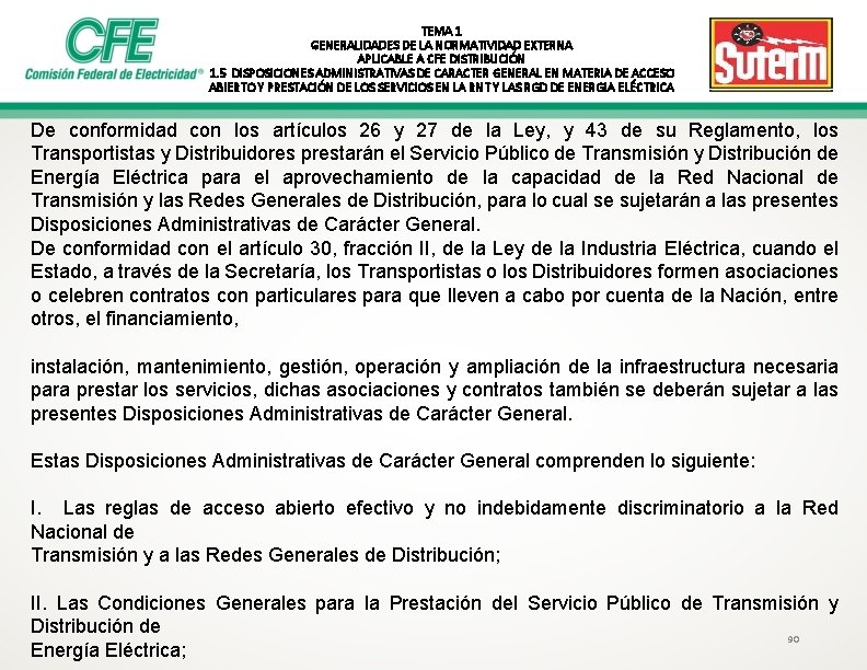 TEMA 1 GENERALIDADES DE LA NORMATIVIDAD EXTERNA APLICABLE A CFE DISTRIBUCIÓN 1. 5 DISPOSICIONES