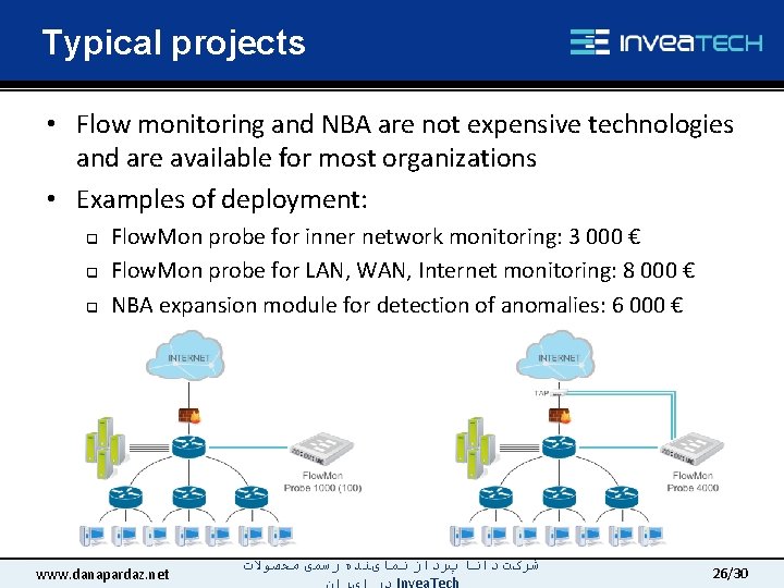 Typical projects • Flow monitoring and NBA are not expensive technologies and are available