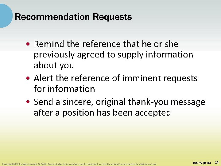 Recommendation Requests • Remind the reference that he or she previously agreed to supply