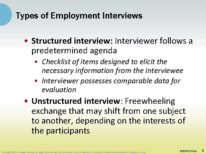 Types of Employment Interviews • Structured interview: Interviewer follows a predetermined agenda • Checklist