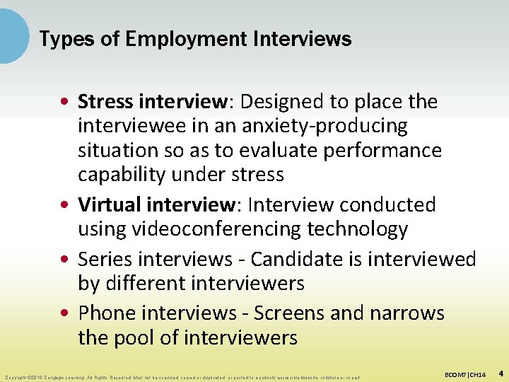 Types of Employment Interviews • Stress interview: Designed to place the interviewee in an