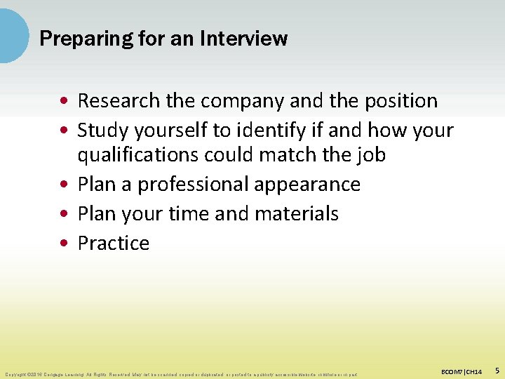 Preparing for an Interview • Research the company and the position • Study yourself