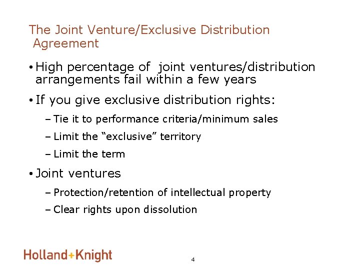 The Joint Venture/Exclusive Distribution Agreement • High percentage of joint ventures/distribution arrangements fail within