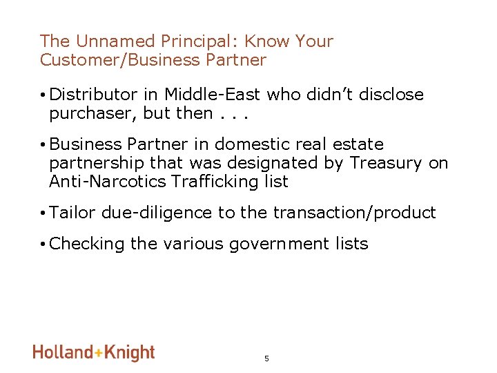 The Unnamed Principal: Know Your Customer/Business Partner • Distributor in Middle-East who didn’t disclose
