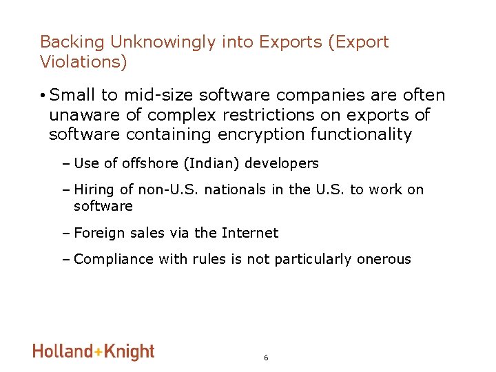Backing Unknowingly into Exports (Export Violations) • Small to mid-size software companies are often