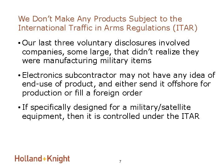 We Don’t Make Any Products Subject to the International Traffic in Arms Regulations (ITAR)