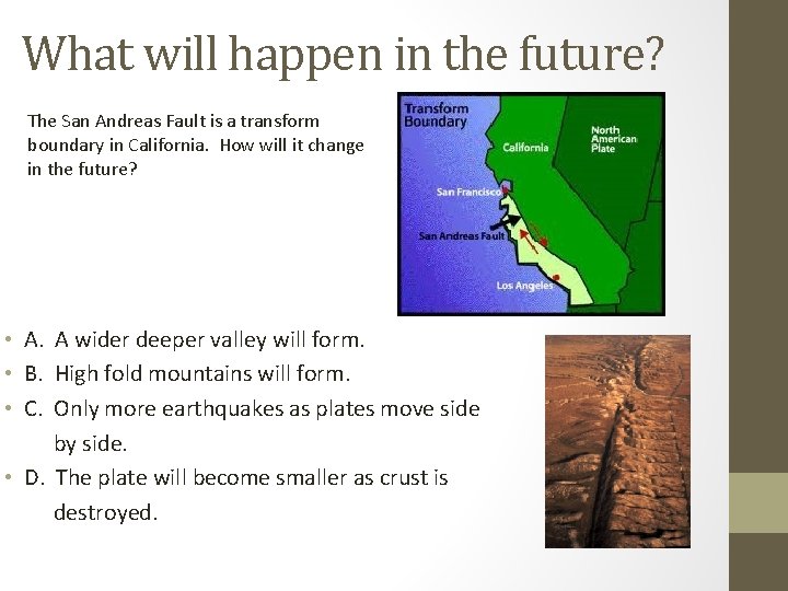 What will happen in the future? The San Andreas Fault is a transform boundary