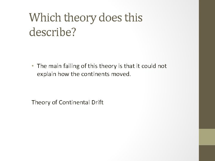 Which theory does this describe? • The main failing of this theory is that