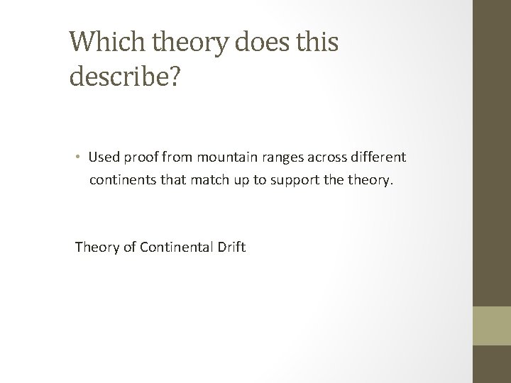 Which theory does this describe? • Used proof from mountain ranges across different continents