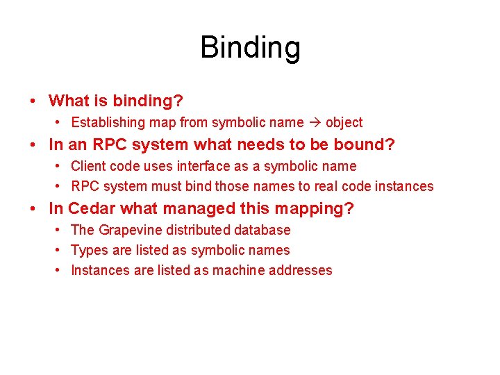 Binding • What is binding? • Establishing map from symbolic name object • In
