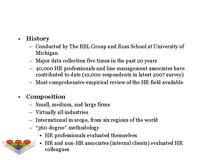 HRCS Background • History – Conducted by The RBL Group and Ross School at