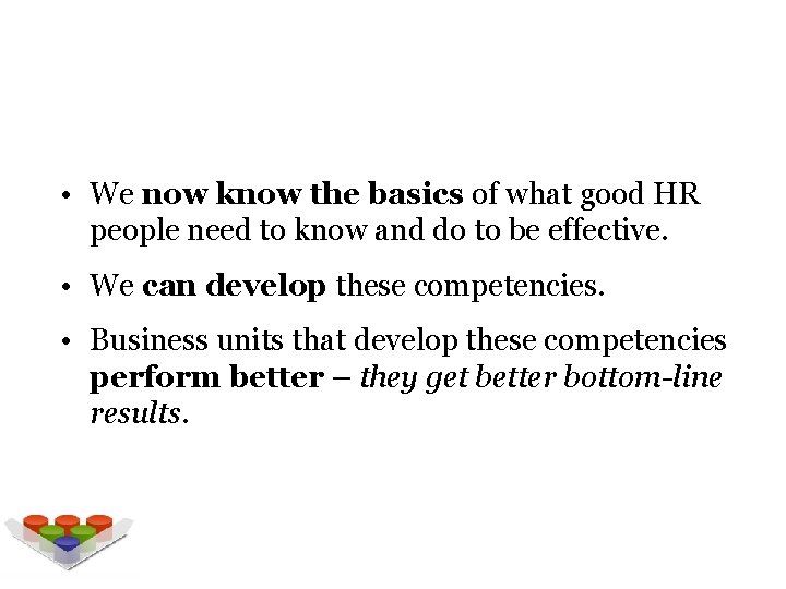 Round 5 Results – Way Forward • We now know the basics of what