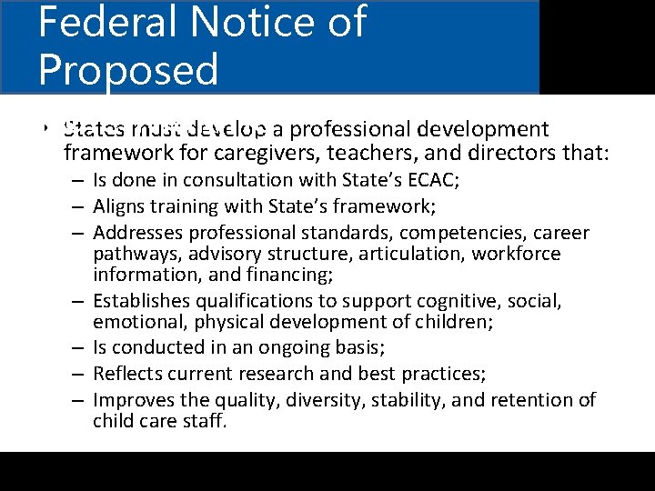Federal Notice of Proposed Rule Making • States must develop a professional development framework