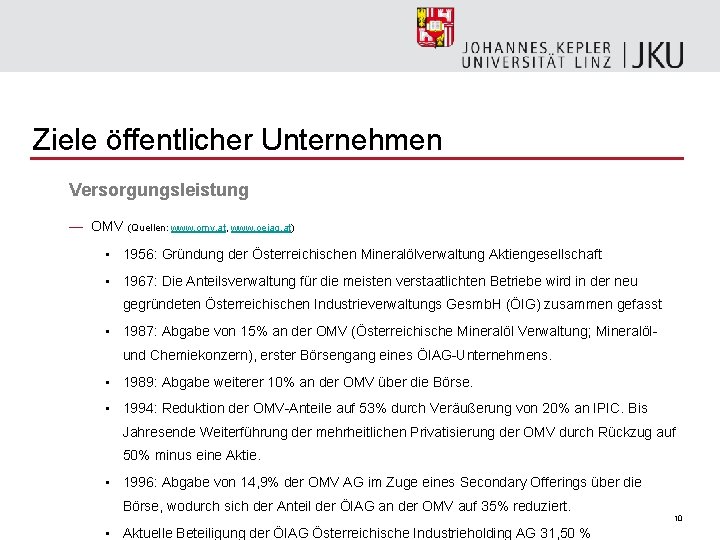 Ziele öffentlicher Unternehmen Versorgungsleistung — OMV (Quellen: www. omv. at, www. oeiag. at) •