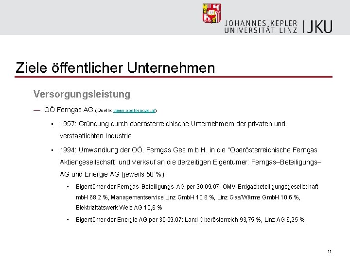 Ziele öffentlicher Unternehmen Versorgungsleistung — OÖ Ferngas AG (Quelle: www. ooeferngas. at) • 1957: