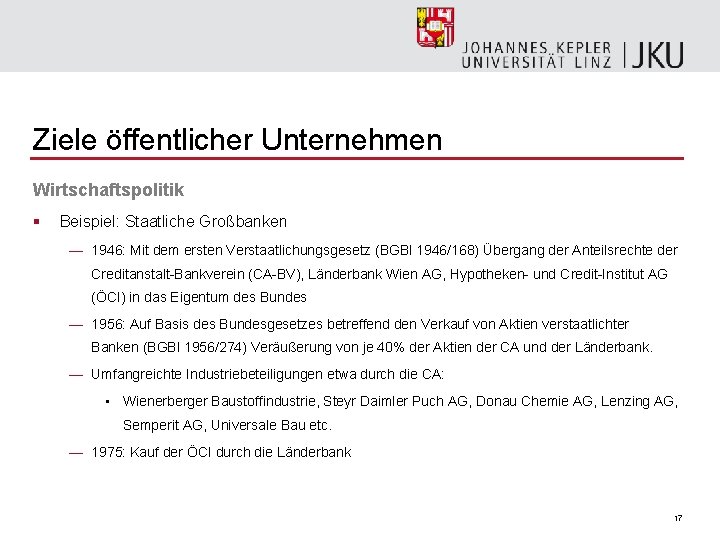 Ziele öffentlicher Unternehmen Wirtschaftspolitik § Beispiel: Staatliche Großbanken — 1946: Mit dem ersten Verstaatlichungsgesetz