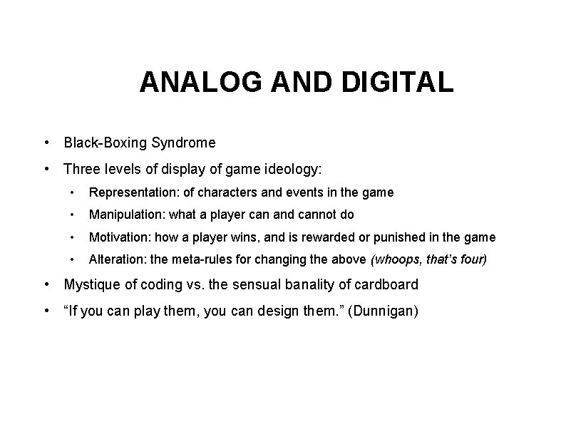 ANALOG AND DIGITAL • Black-Boxing Syndrome • Three levels of display of game ideology: