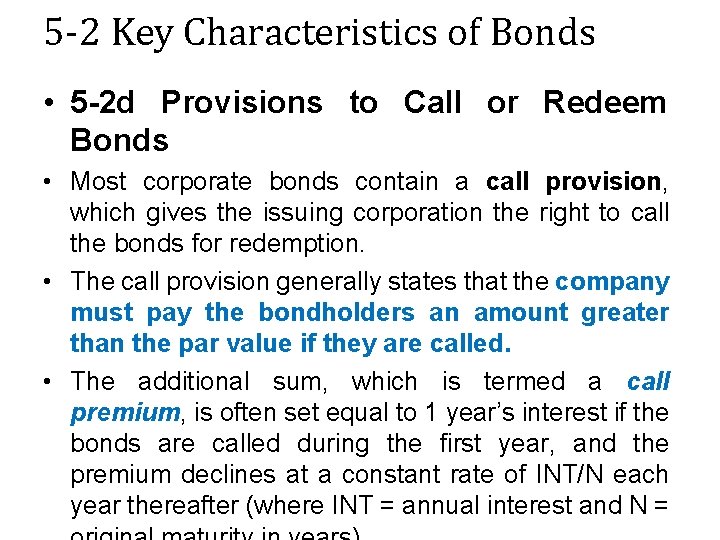 5 -2 Key Characteristics of Bonds • 5 -2 d Provisions to Call or