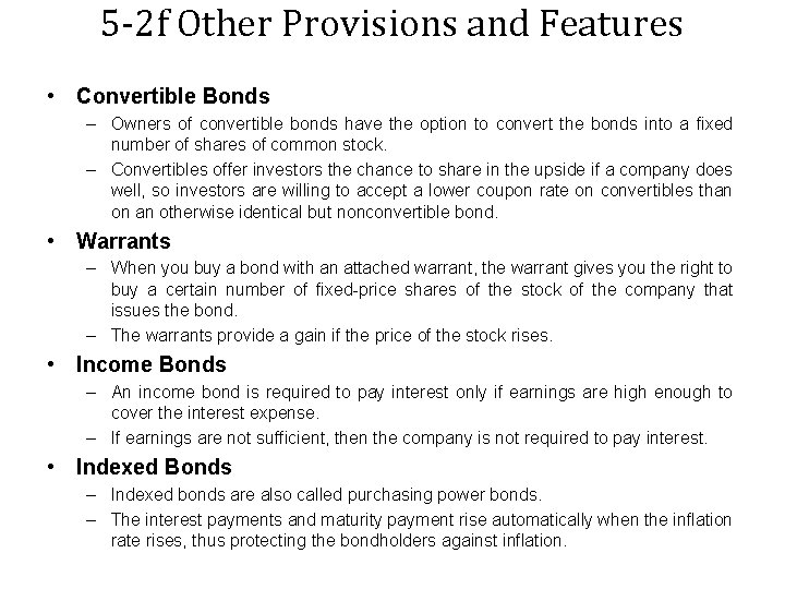 5 -2 f Other Provisions and Features • Convertible Bonds – Owners of convertible