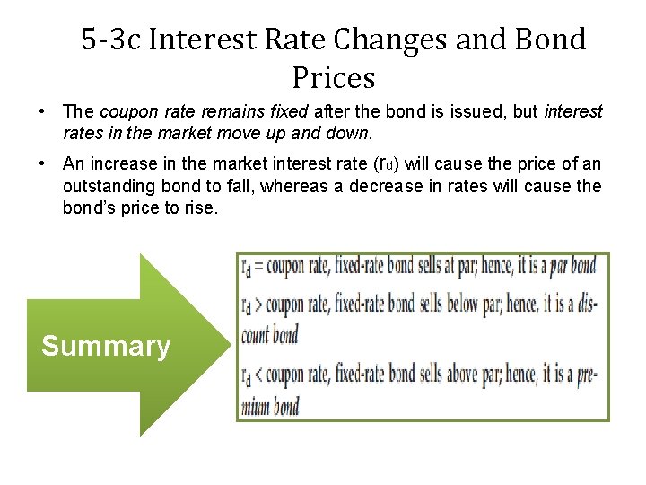 5 -3 c Interest Rate Changes and Bond Prices • The coupon rate remains