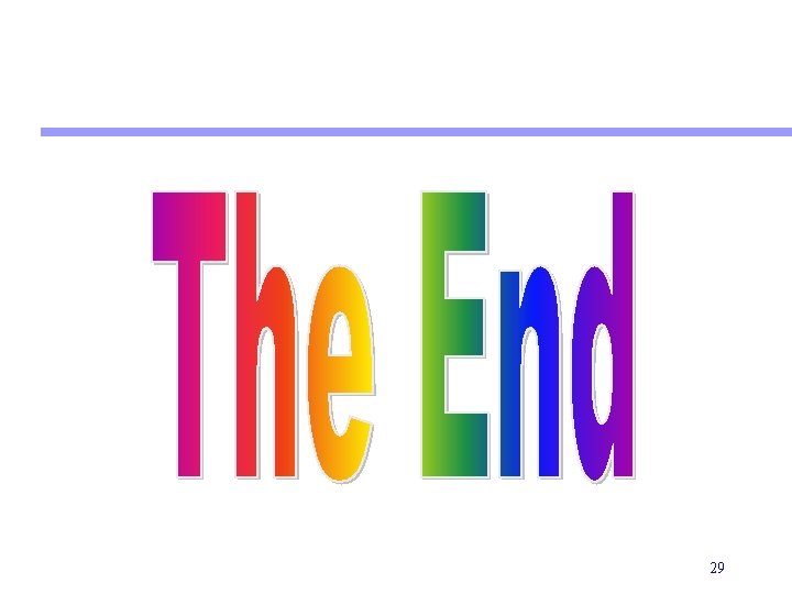 The End 29 The End 29