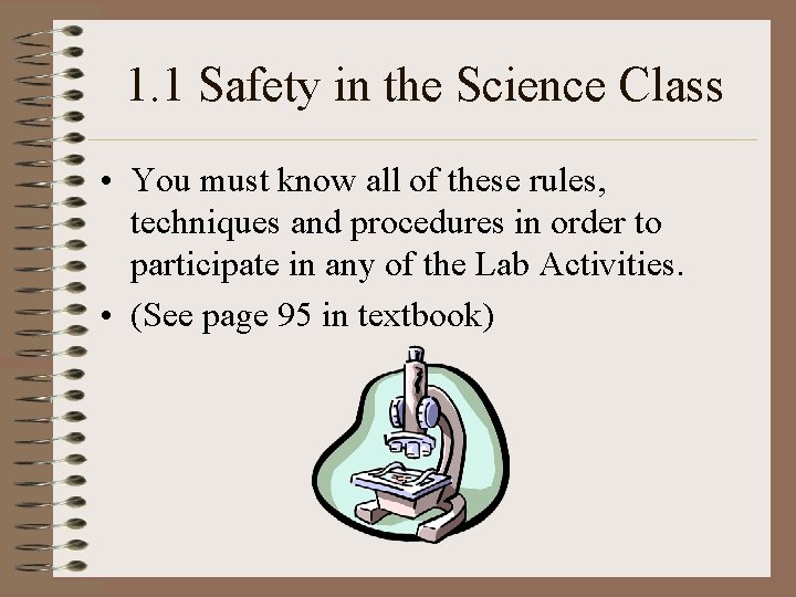 1. 1 Safety in the Science Class • You must know all of these