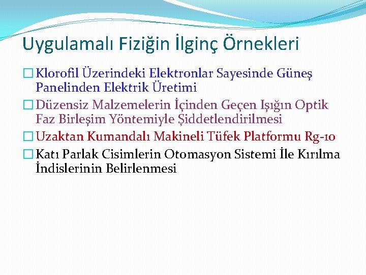 Uygulamalı Fiziğin İlginç Örnekleri � Klorofil Üzerindeki Elektronlar Sayesinde Güneş Panelinden Elektrik Üretimi �