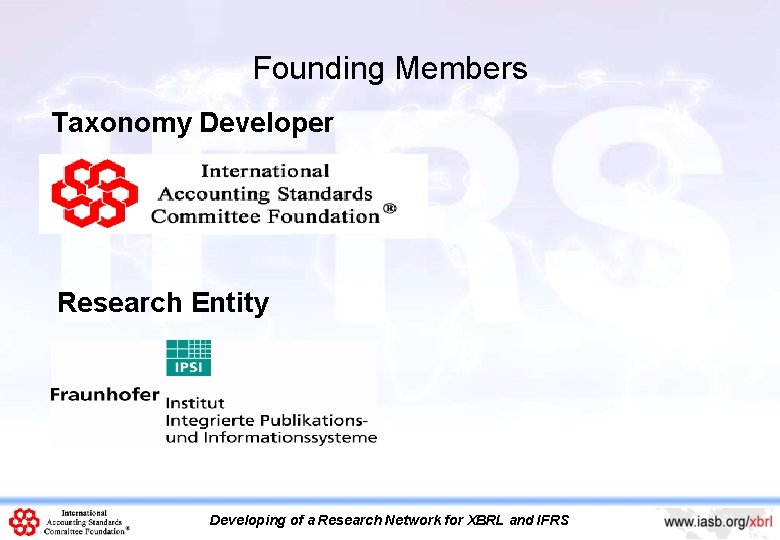 Founding Members Taxonomy Developer Research Entity Developing of a Research Network for XBRL and