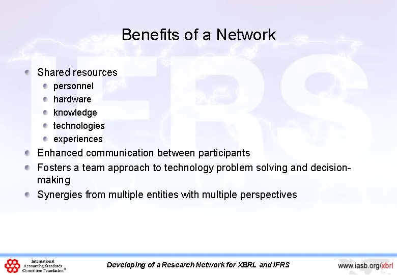 Benefits of a Network Shared resources personnel hardware knowledge technologies experiences Enhanced communication between