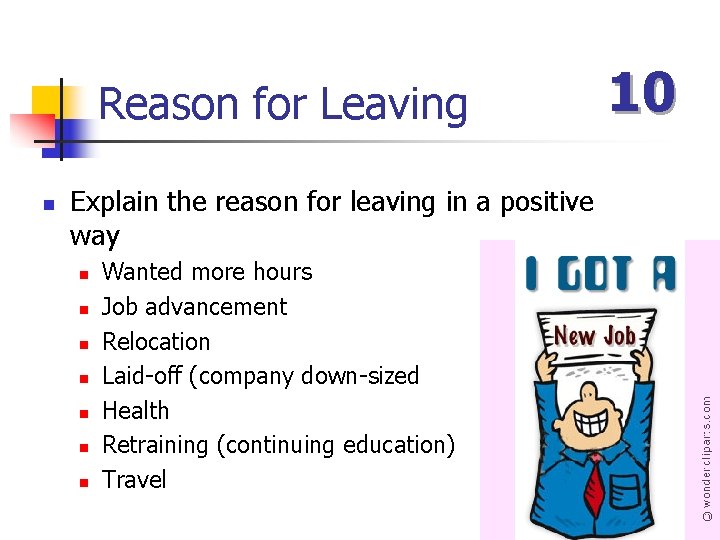 Reason for Leaving n Explain the reason for leaving in a positive way n