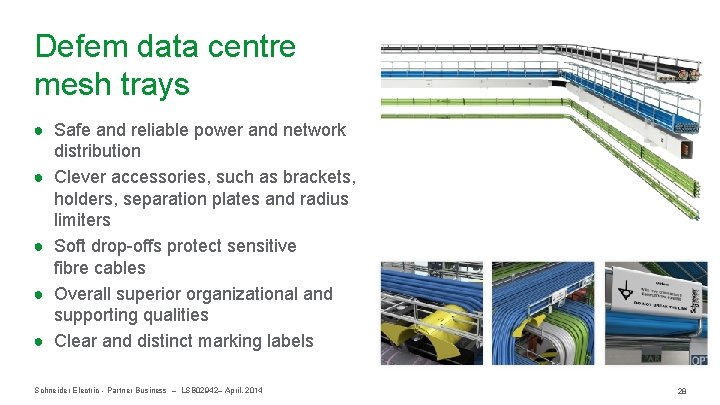 Defem data centre mesh trays ● Safe and reliable power and network distribution ●