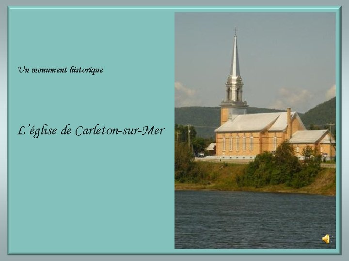 Un monument historique L’église de Carleton-sur-Mer 