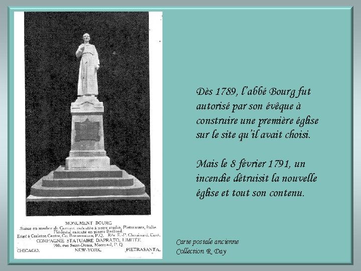 Dès 1789, l’abbé Bourg fut autorisé par son évêque à construire une première église