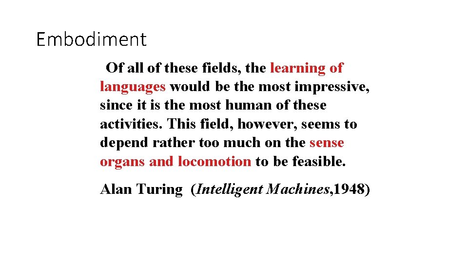 Embodiment Of all of these fields, the learning of languages would be the most