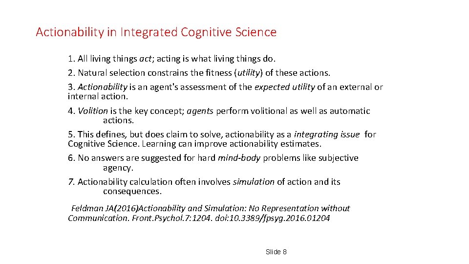 Actionability in Integrated Cognitive Science 1. All living things act; acting is what living