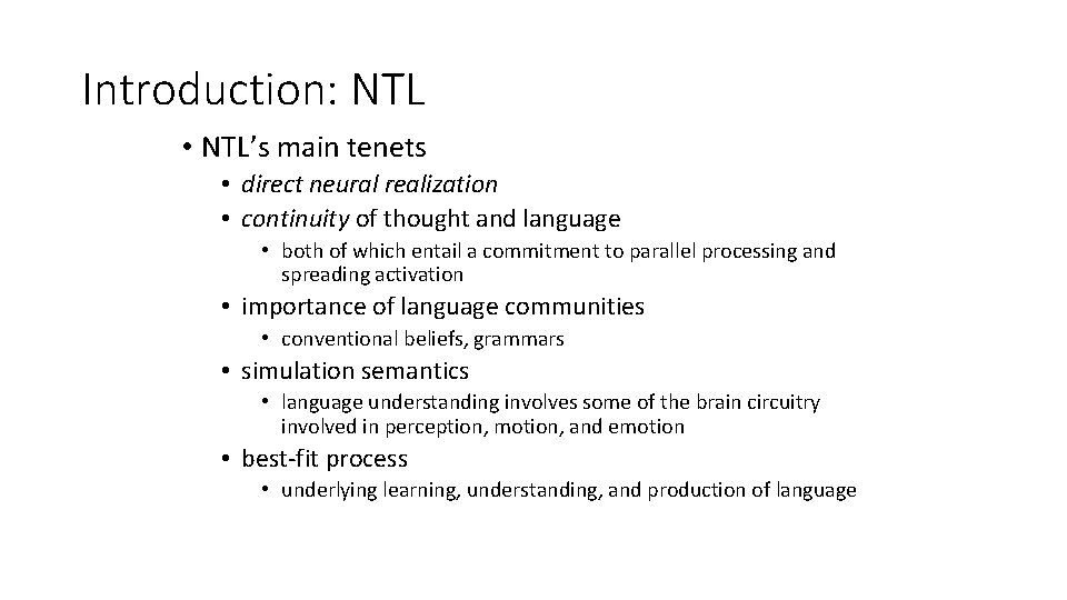 Introduction: NTL • NTL’s main tenets • direct neural realization • continuity of thought