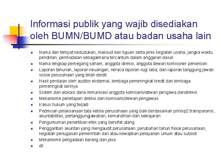 Informasi publik yang wajib disediakan oleh BUMN/BUMD atau badan usaha lain n n n