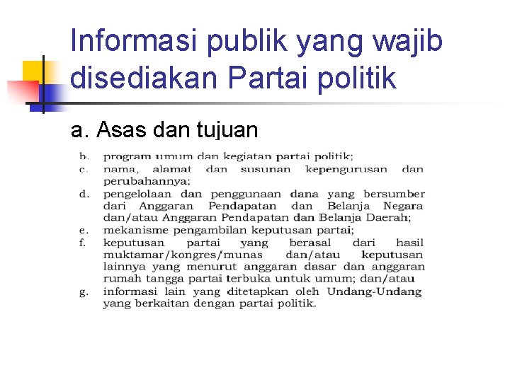 Informasi publik yang wajib disediakan Partai politik a. Asas dan tujuan 