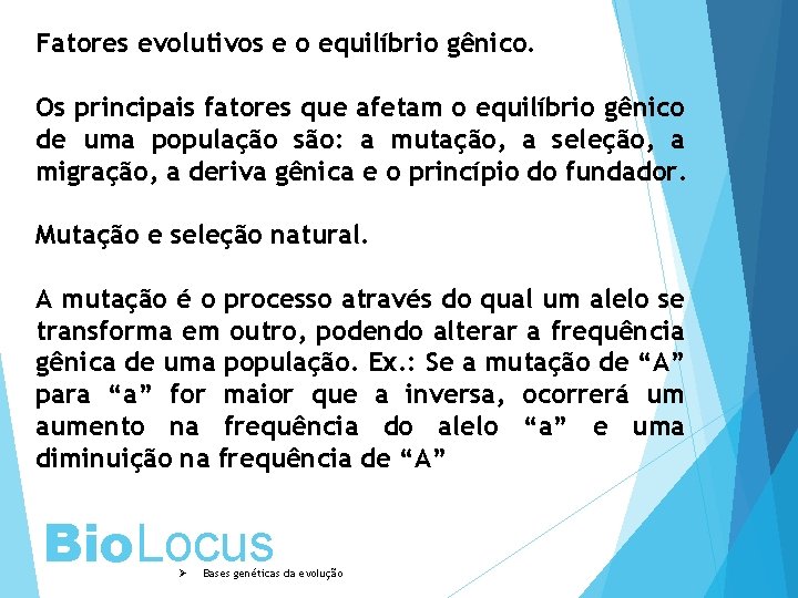 Fatores evolutivos e o equilíbrio gênico. Os principais fatores que afetam o equilíbrio gênico