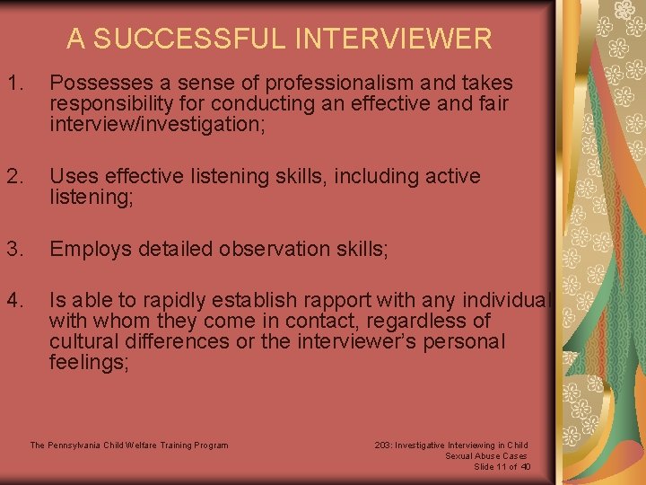 A SUCCESSFUL INTERVIEWER 1. Possesses a sense of professionalism and takes responsibility for conducting