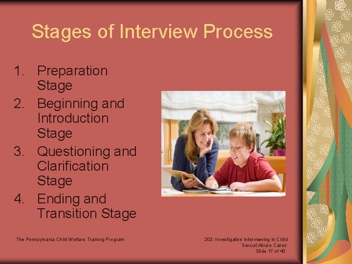 Stages of Interview Process 1. Preparation Stage 2. Beginning and Introduction Stage 3. Questioning